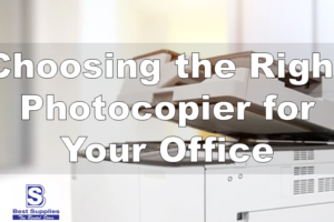 Guide to Choosing the Right Photocopier for Your Office by Best Supplies